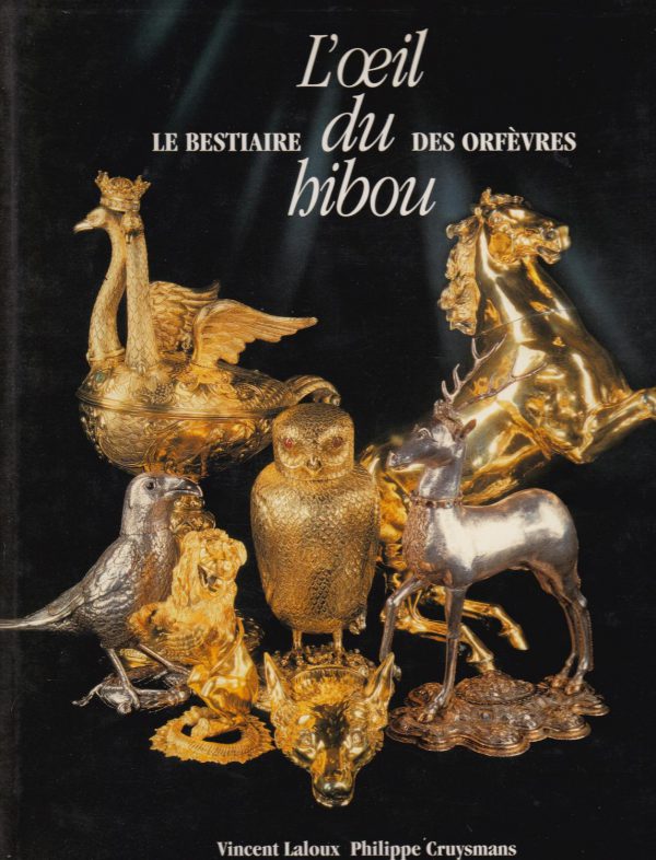 L’Oeil du Hibou, La fabuleuse histoire de l’orfèvrerie animalière
