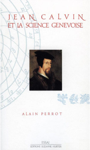 Jean Calvin et la science genevoise