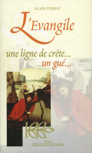 L’évangile, une ligne de crête… Un gué…