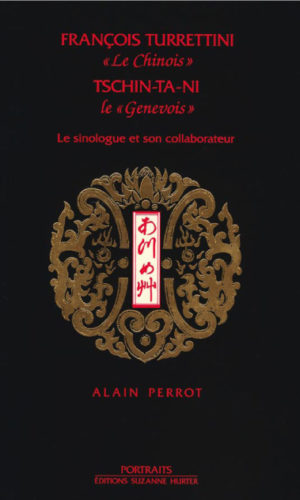 François Turrettini « Le Chinois » Tschin-Ta-Ni « Le Genevois »