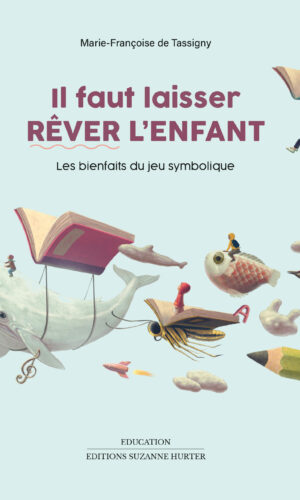 Il faut laisser rêver l'enfant