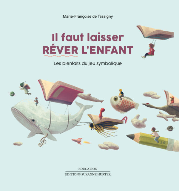 Il faut laisser rêver l'enfant